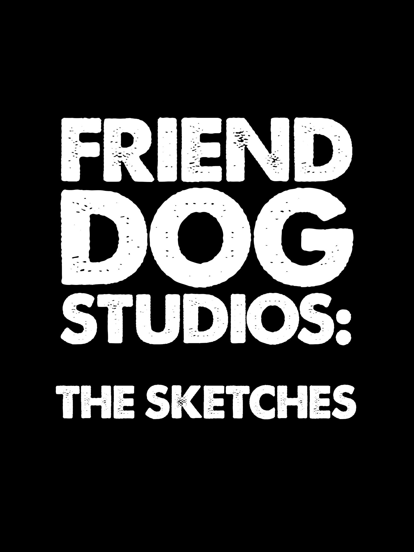 Friend Dog Studios: The Sketches